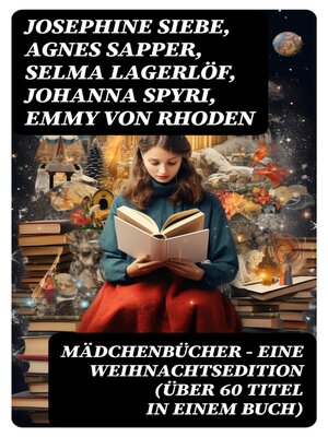 cover image of Mädchenbücher – Eine Weihnachtsedition (Über 60 Titel in einem Buch)